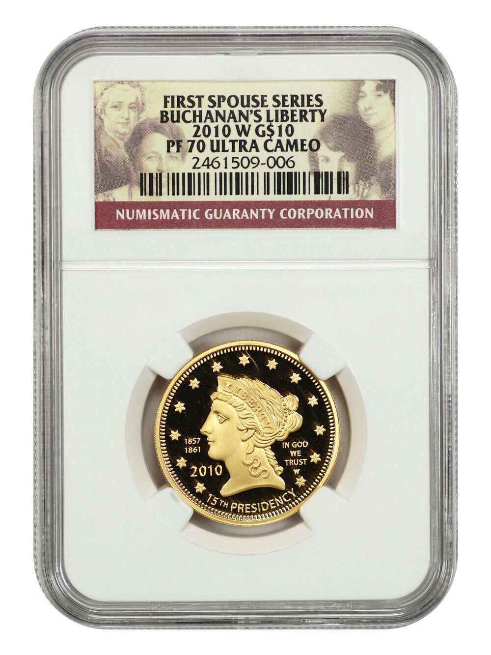 2010-W $10 Buchanan's Liberty NGC PR70DCAM - First Spouses