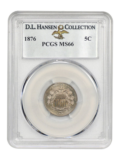 1876 5C PCGS MS66 ex: D.L. Hansen