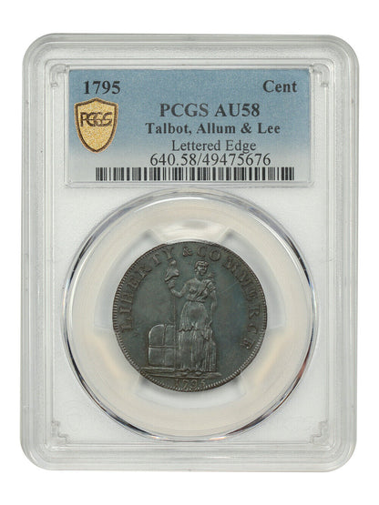 1795 Talbot, Allum, & Lee Cent PCGS AU58 (Lettered Edge) - Colonials