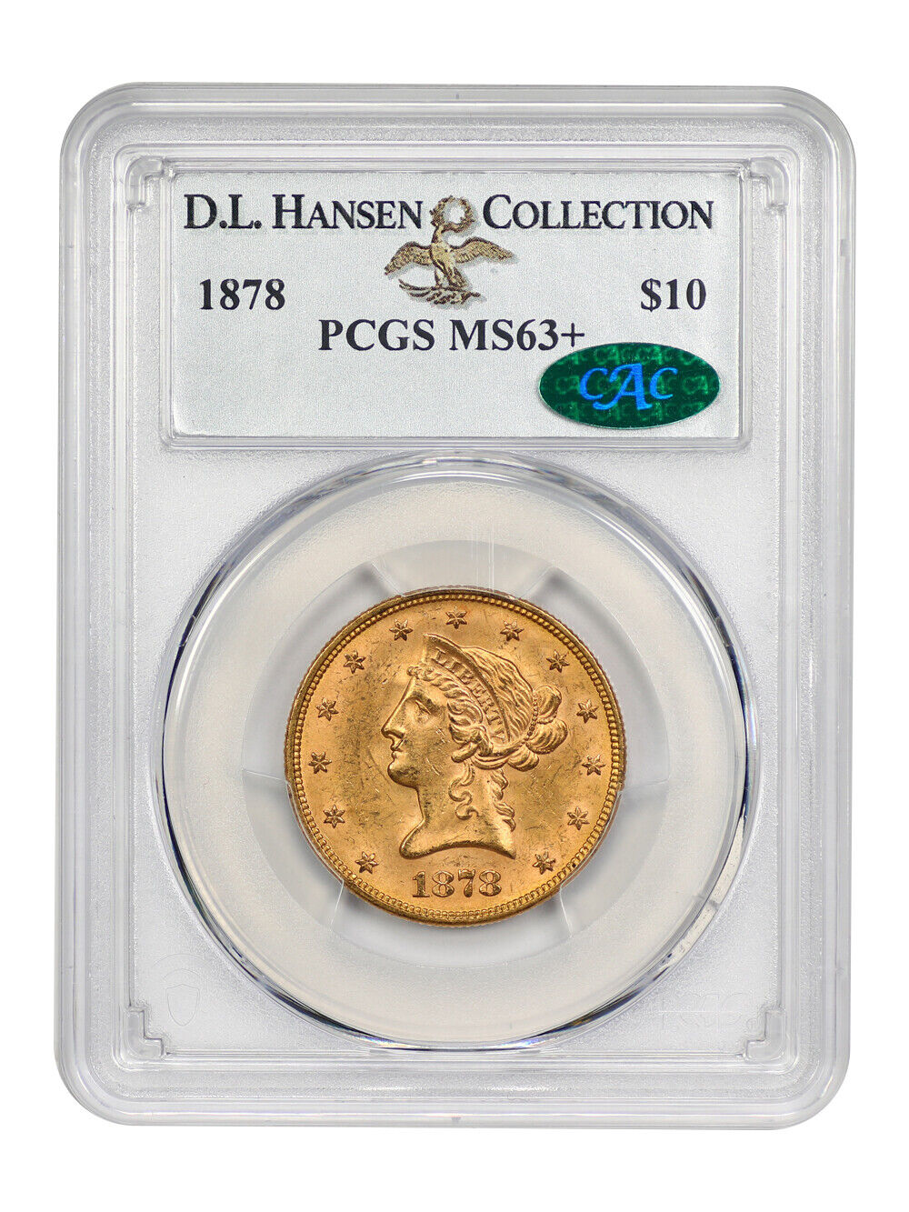 1878 $10 PCGS/CAC MS63+ ex: D.L. Hansen