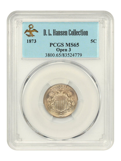 1873 5c PCGS MS65 (Open 3) ex: D.L. Hansen