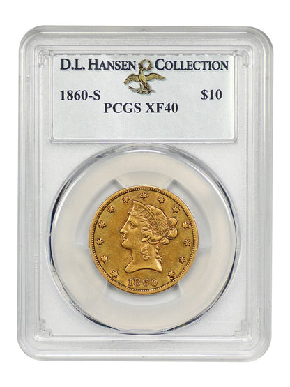 1860-S $10 PCGS XF40 ex: D.L. Hansen