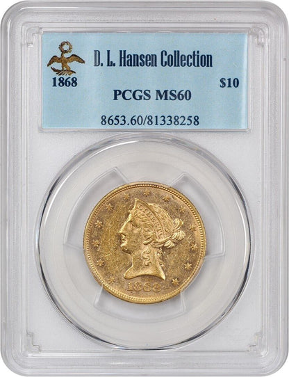 1868 $10 PCGS MS60 ex: D.L. Hansen