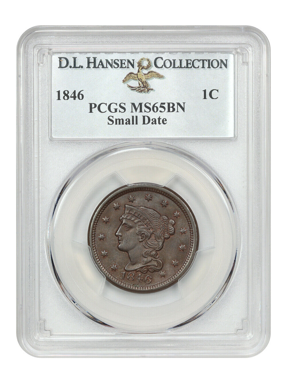 1846 1C PCGS MS65BN (Small Date) ex: D.L. Hansen