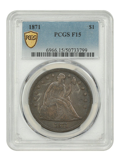 1871 $1 PCGS F15 - Liberty Seated Dollar - Great Type Coin