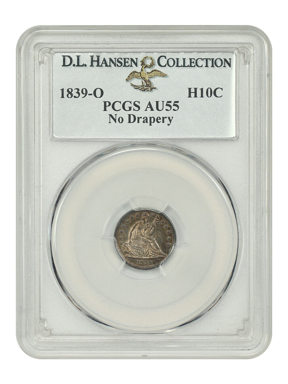 1839-O H10C PCGS AU55 (No Drapery) ex: D.L. Hansen - Liberty Seated Half Dime