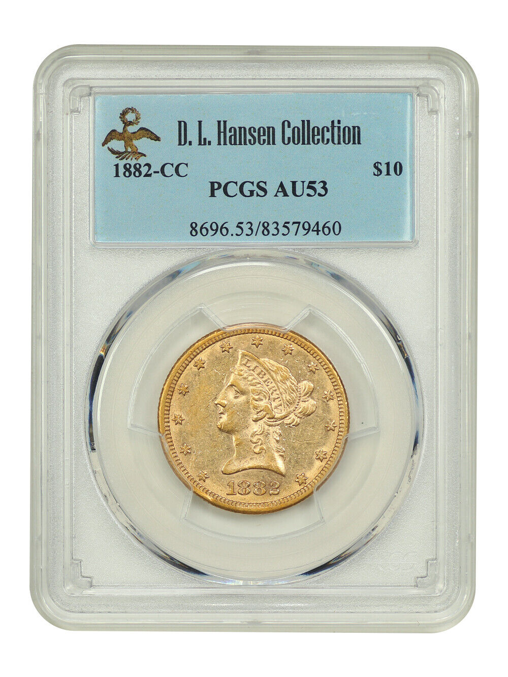 1882-CC $10 PCGS AU53 ex: D.L. Hansen - Liberty Head $10 - Tough CC-Mint Eagle