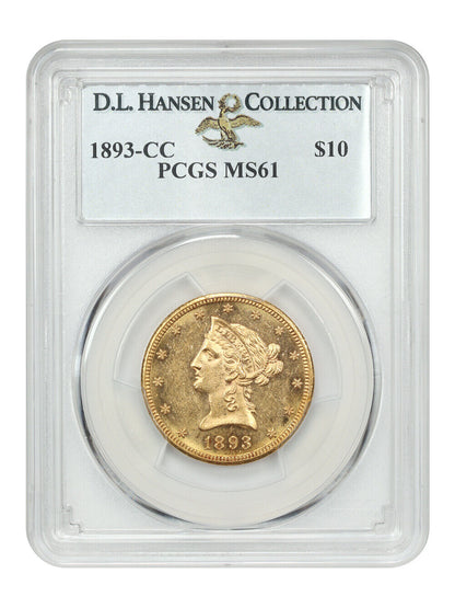 1893-CC $10 PCGS MS61 ex: D.L. Hansen