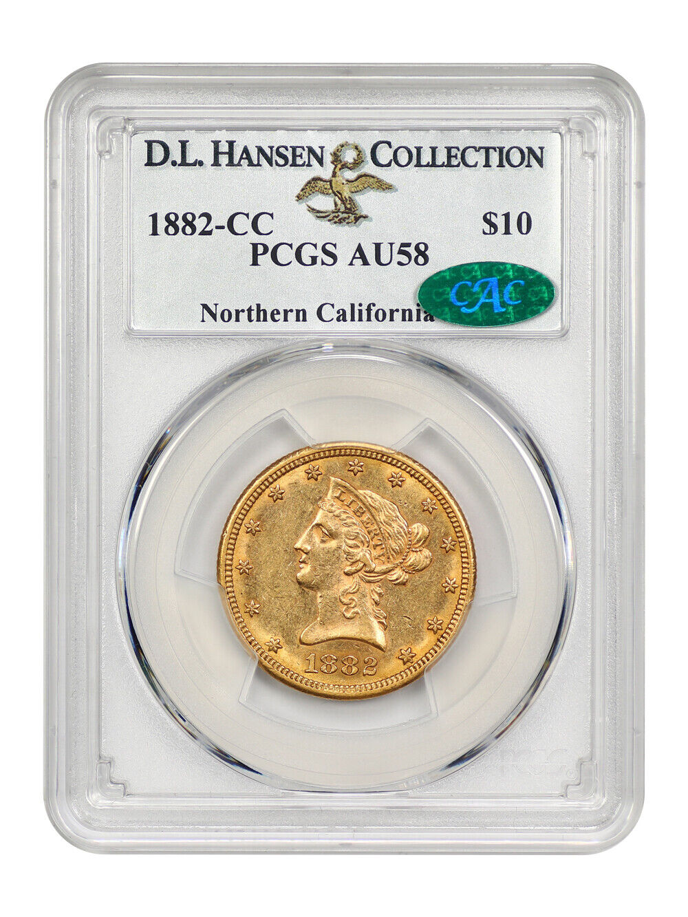 1882-CC $10 PCGS/CAC AU58 ex: D.L. Hansen/Northern California