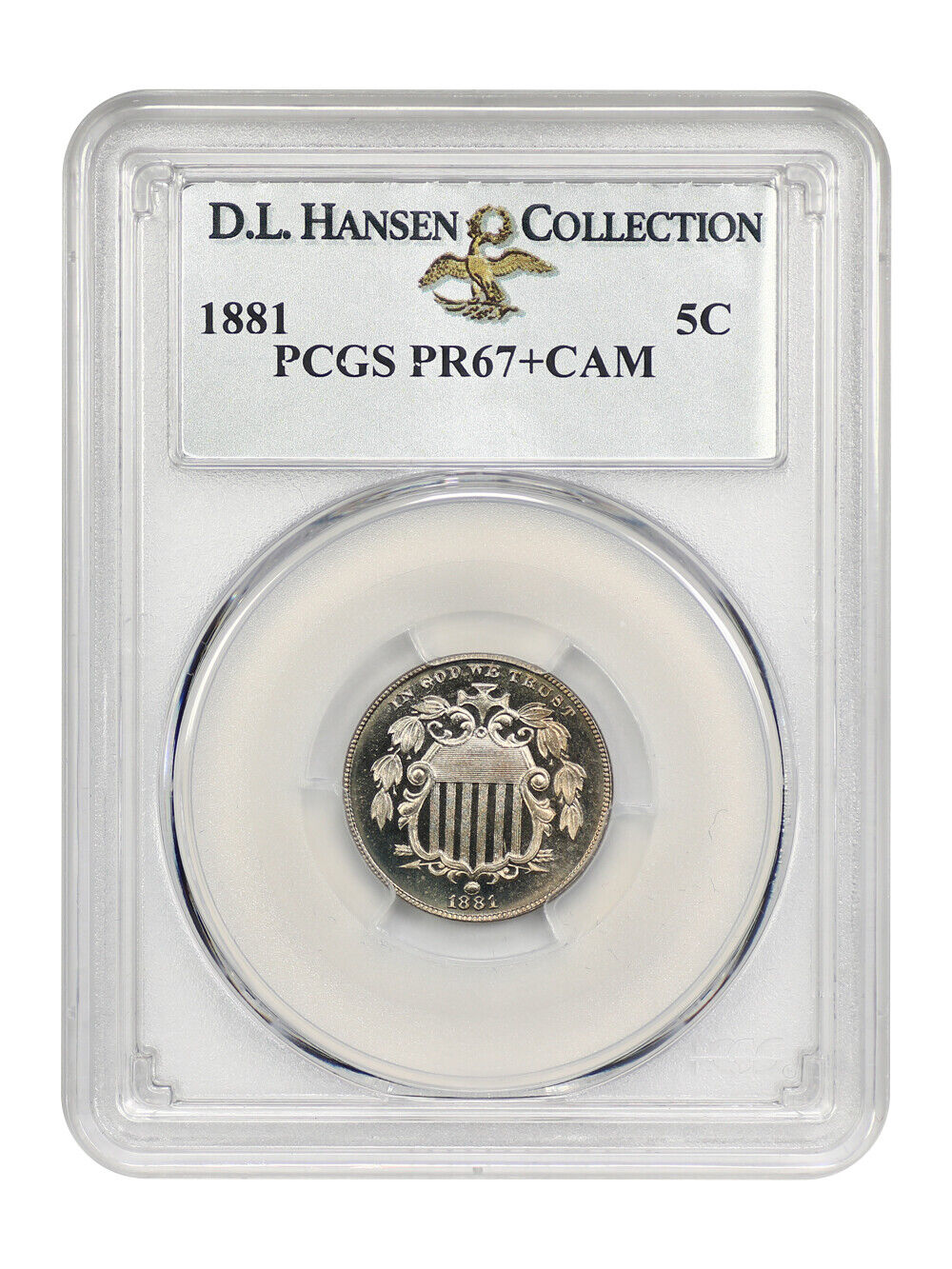 1881 5C PCGS PR67+CAM ex: D.L. Hansen