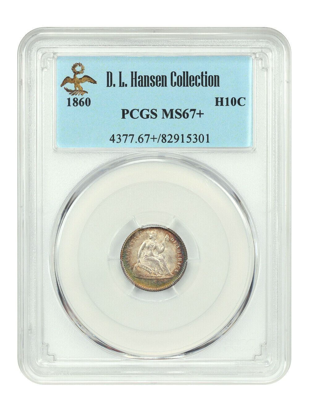 1860 H10C PCGS MS67+ ex: D.L. Hansen