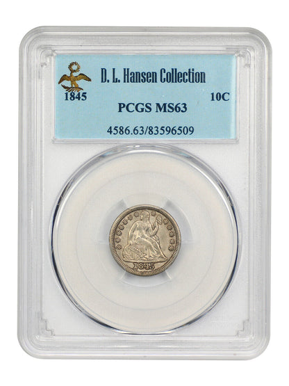 1845 10C PCGS MS63 ex: D.L. Hansen