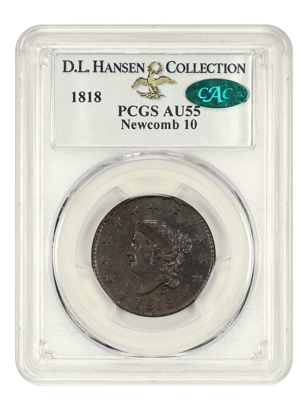 1818 1c PCGS/CAC AU55 (N-10) ex: D.L. Hansen