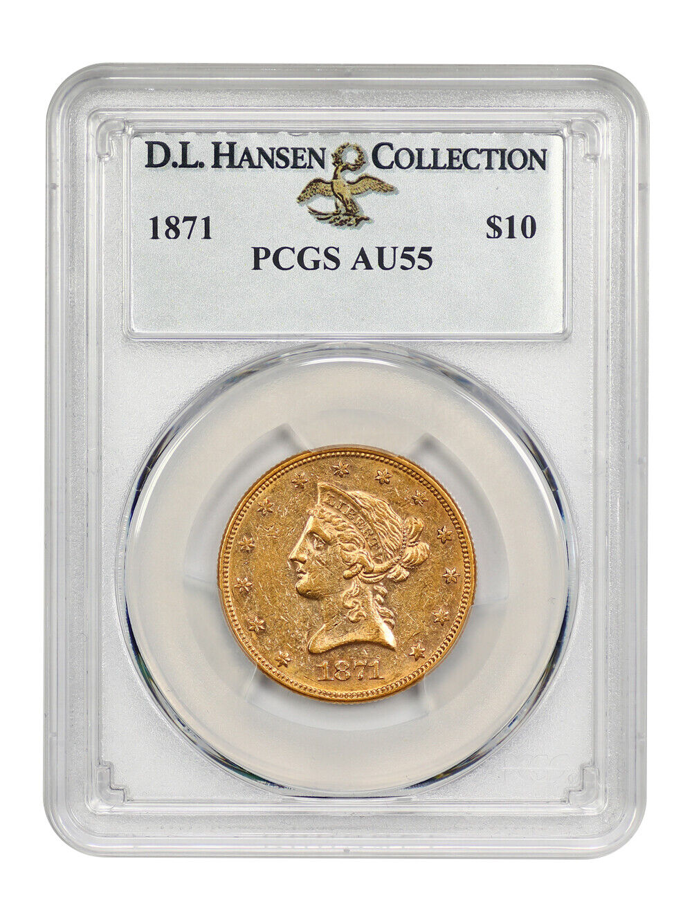 1871 $10 PCGS AU55 ex: D.L. Hansen