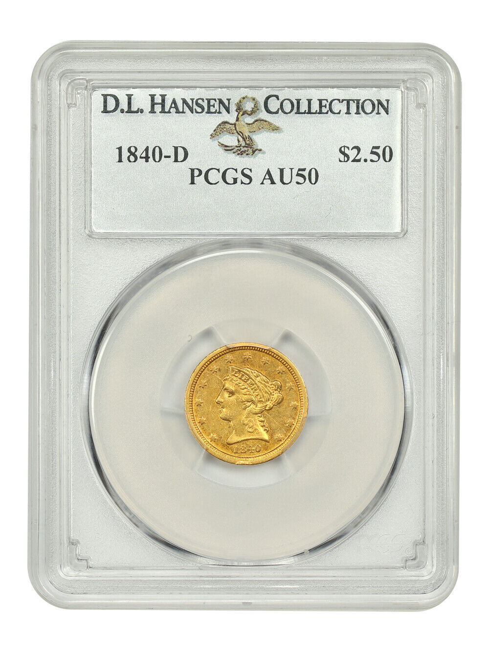 1840-D $2.50 PCGS AU50 ex: D.L. Hansen - Liberty Head $2.5