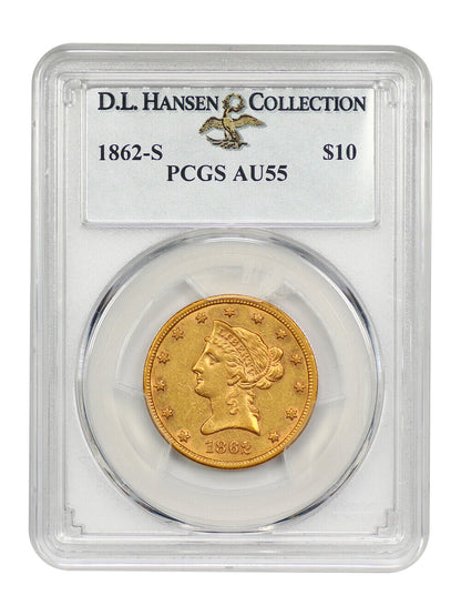 1862-S $10 PCGS AU55 ex: D.L. Hansen